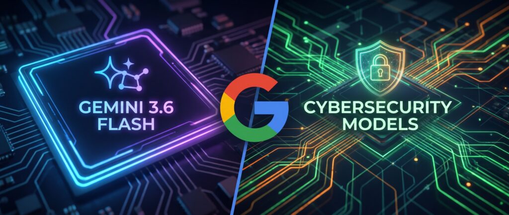 Google представила Gemini 3.6 Flash и модели для кибербезопасности